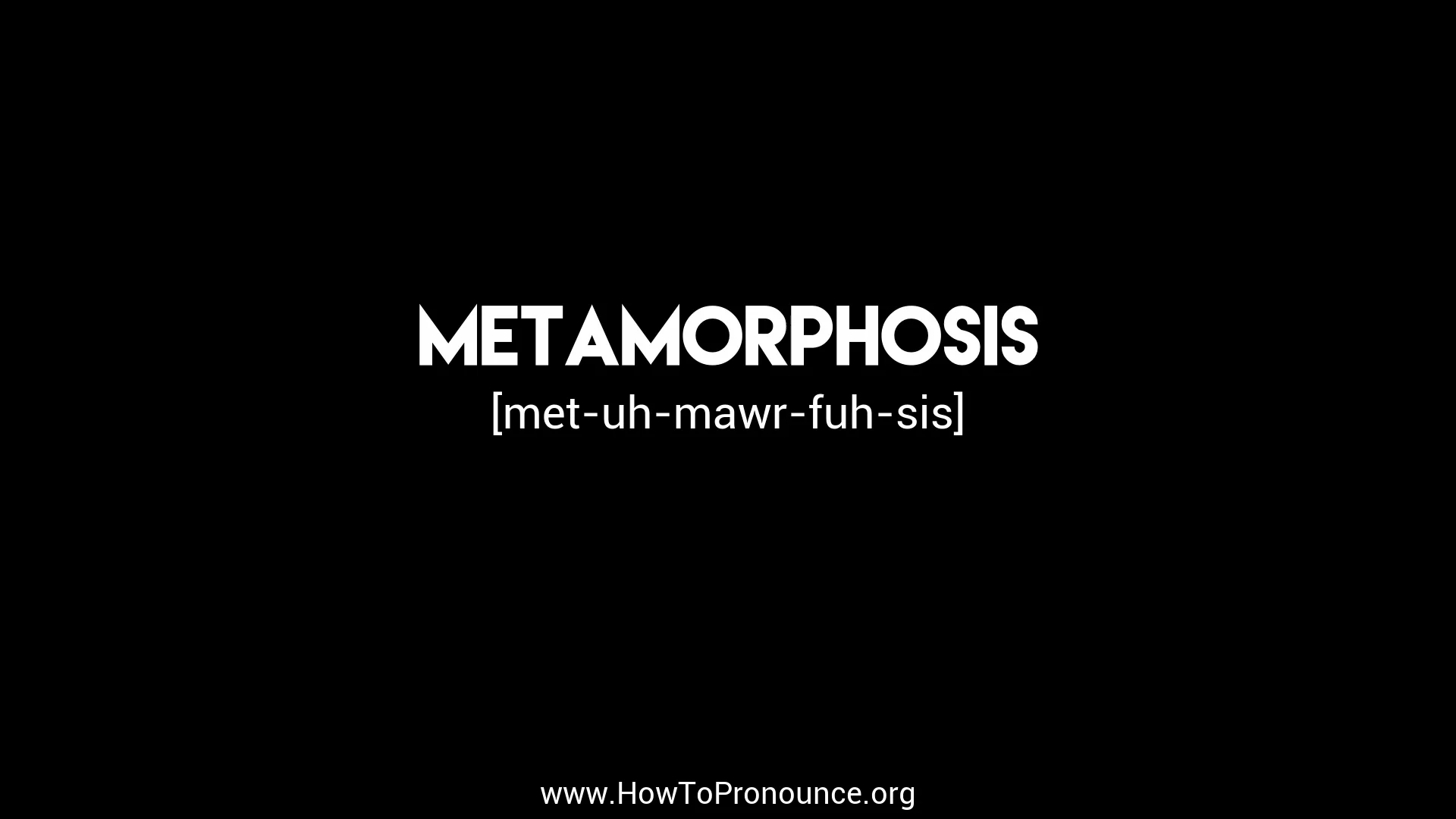 how to pronounce metamorphosis