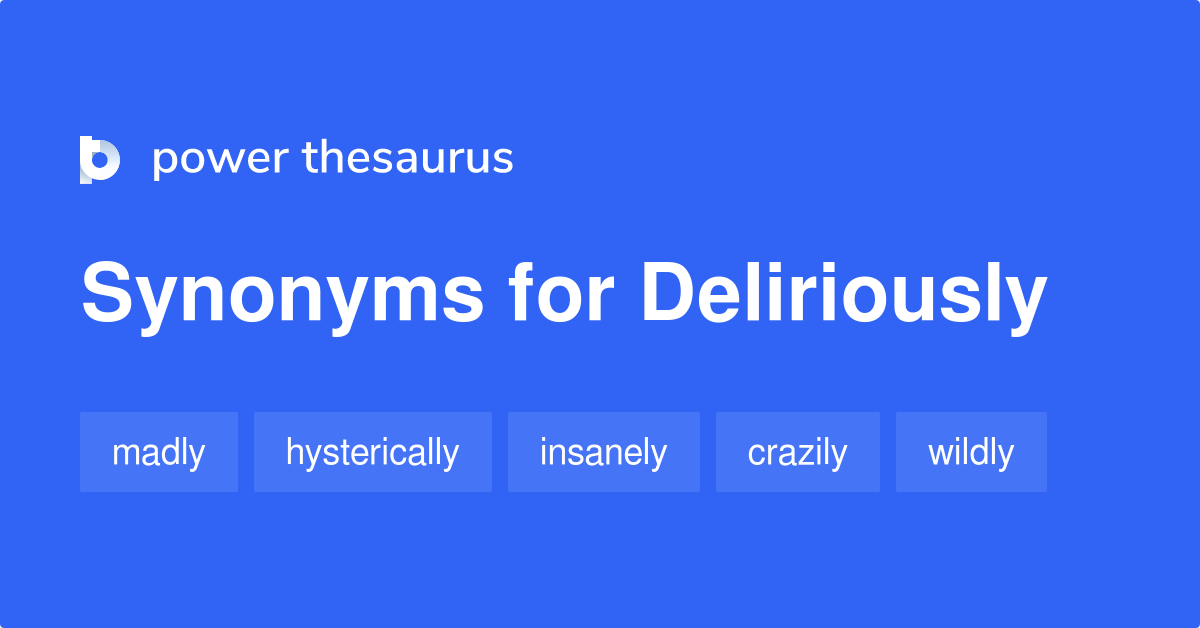 deliriously synonym