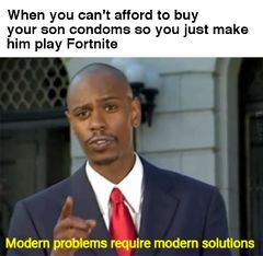 modern problems require modern solutions meme template