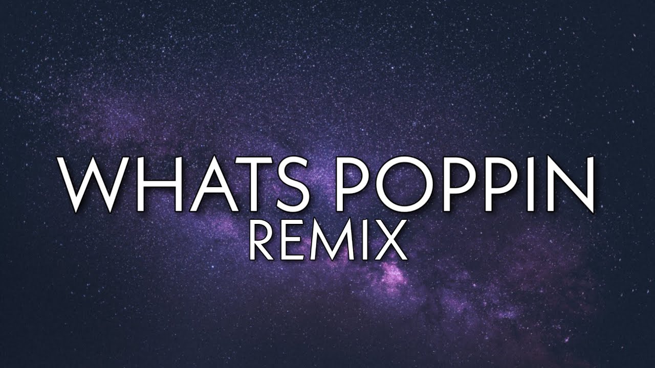 whats poppin remix lyrics