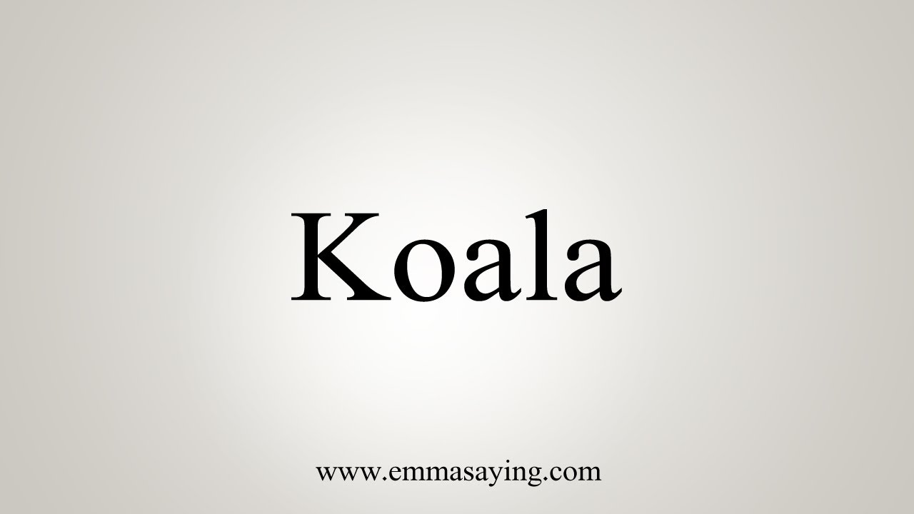 koala pronunciation
