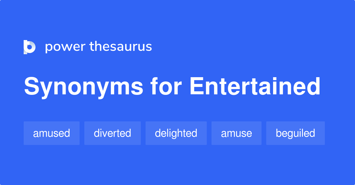 entertained synonyms