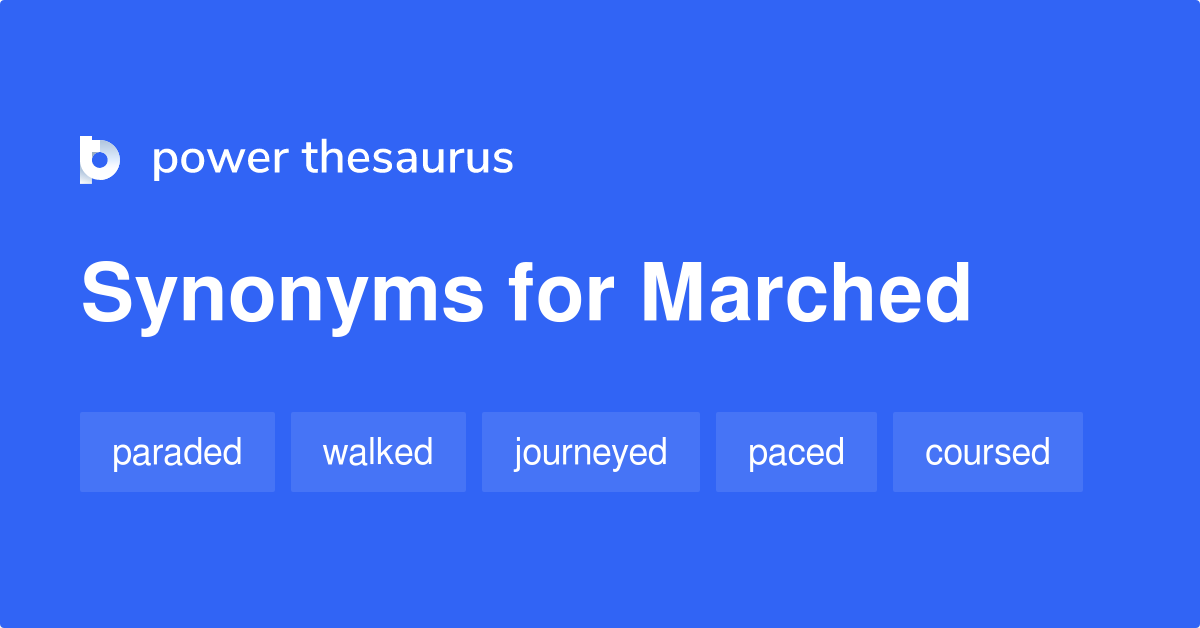 marched synonyms
