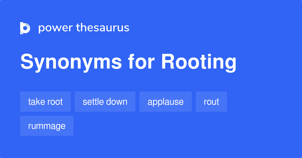 rooting thesaurus