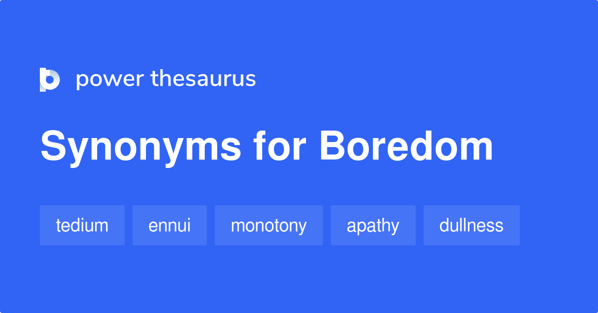 antonym of boredom