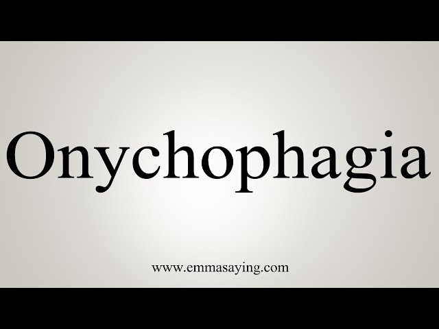 onychophagia pronunciation