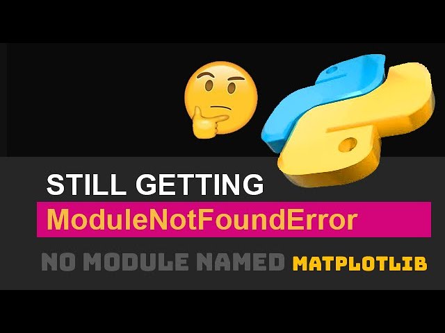 modulenotfounderror no module named matplotlib