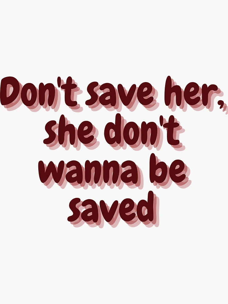 dont save her lyrics