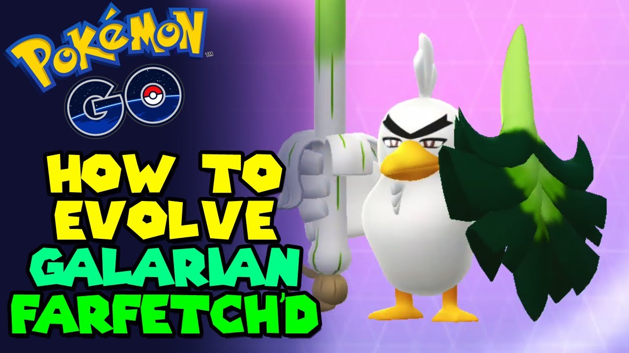 how to evolve farfetchd pokemon go