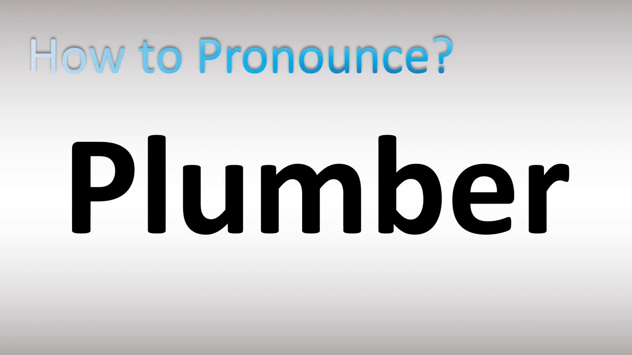 plumber pronunciation in english