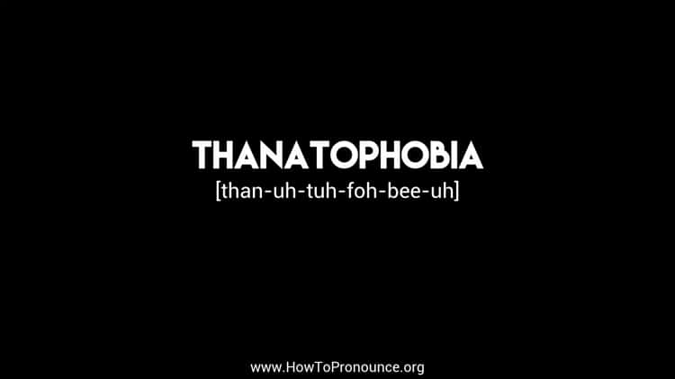 thanatophobia pronunciation