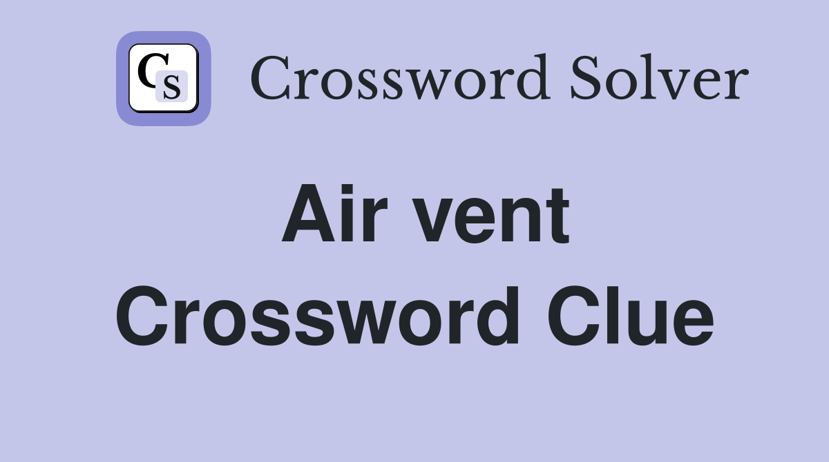 vent crossword clue