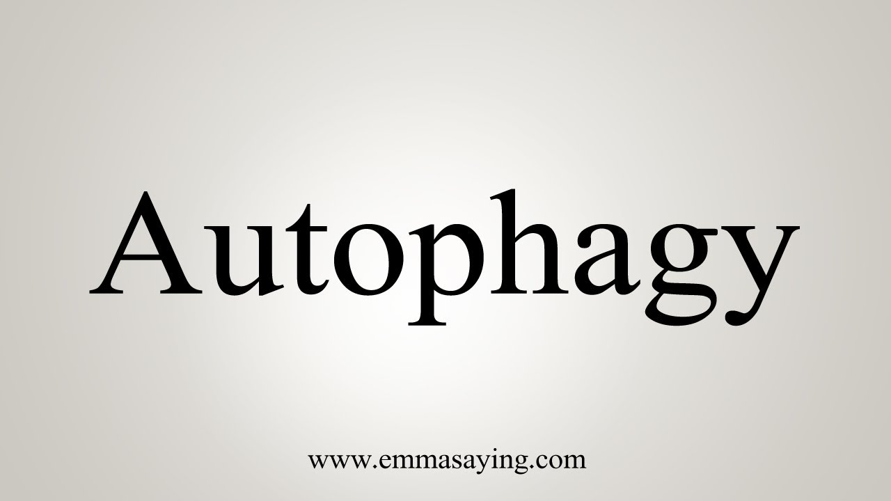 autophagic pronunciation