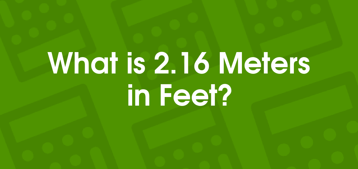 2.16 m in feet and inches