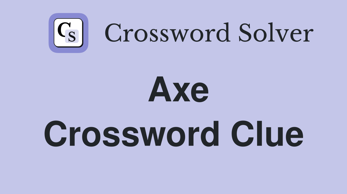 axe like tool crossword clue