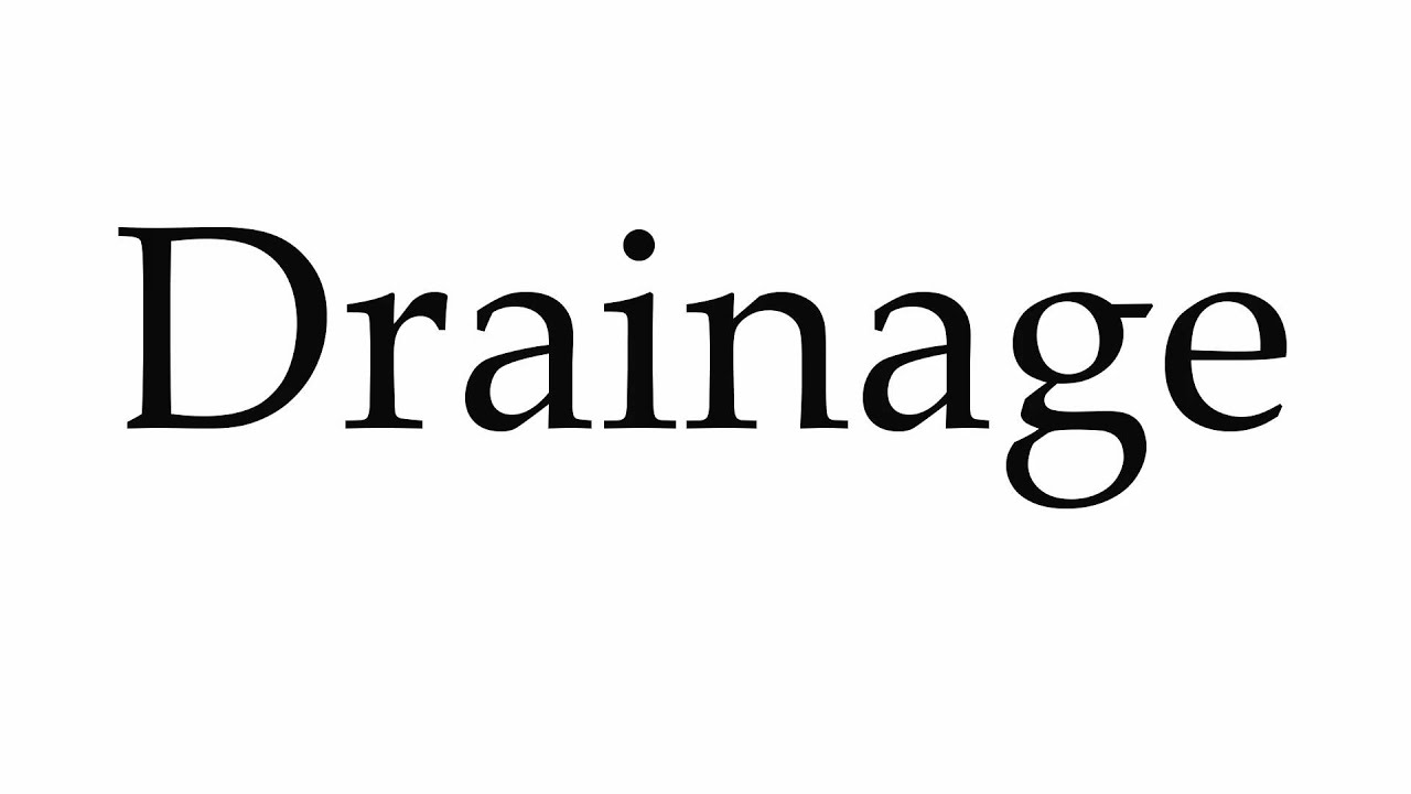 drainage pronunciation