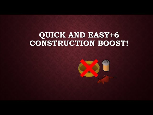 construction osrs boost