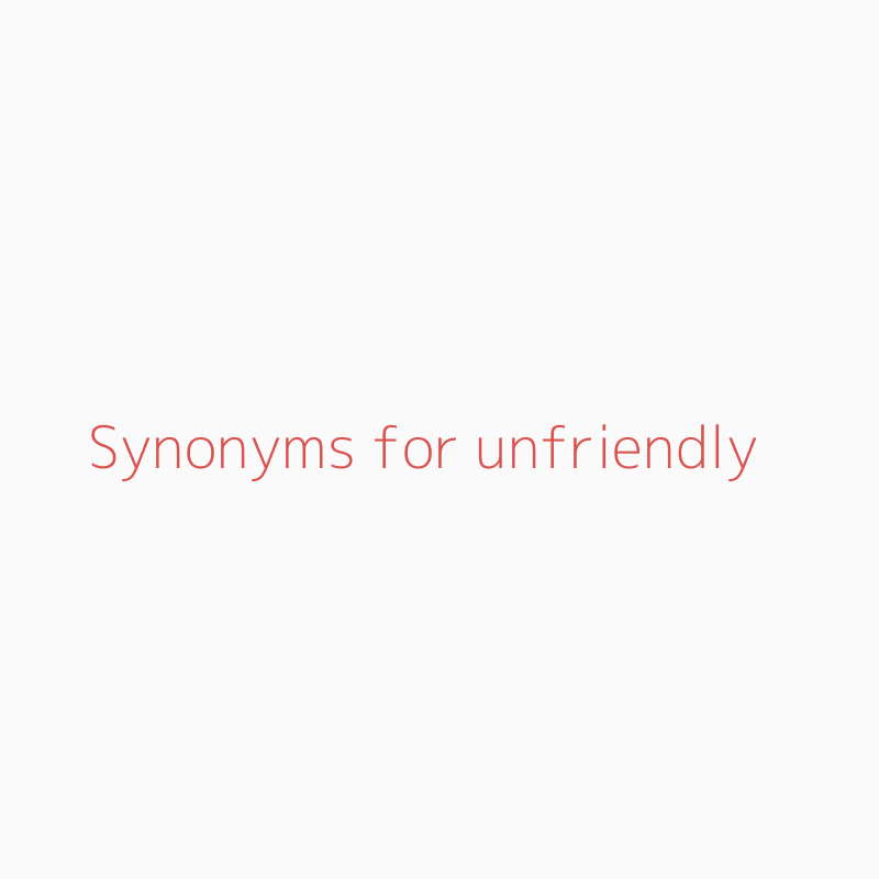 unfriendly synonym