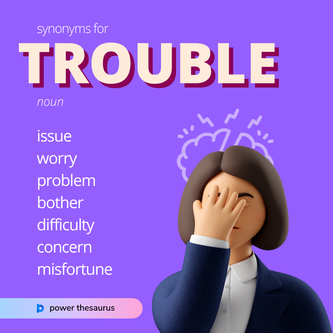 another word for trouble