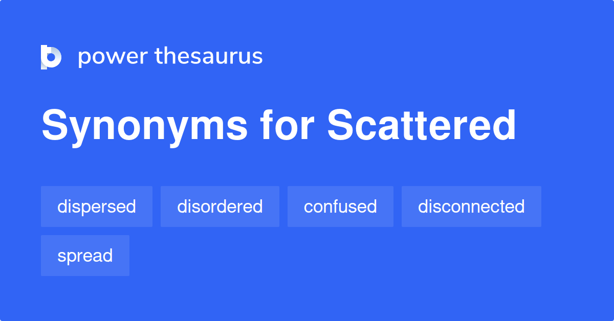 scattered synonyms