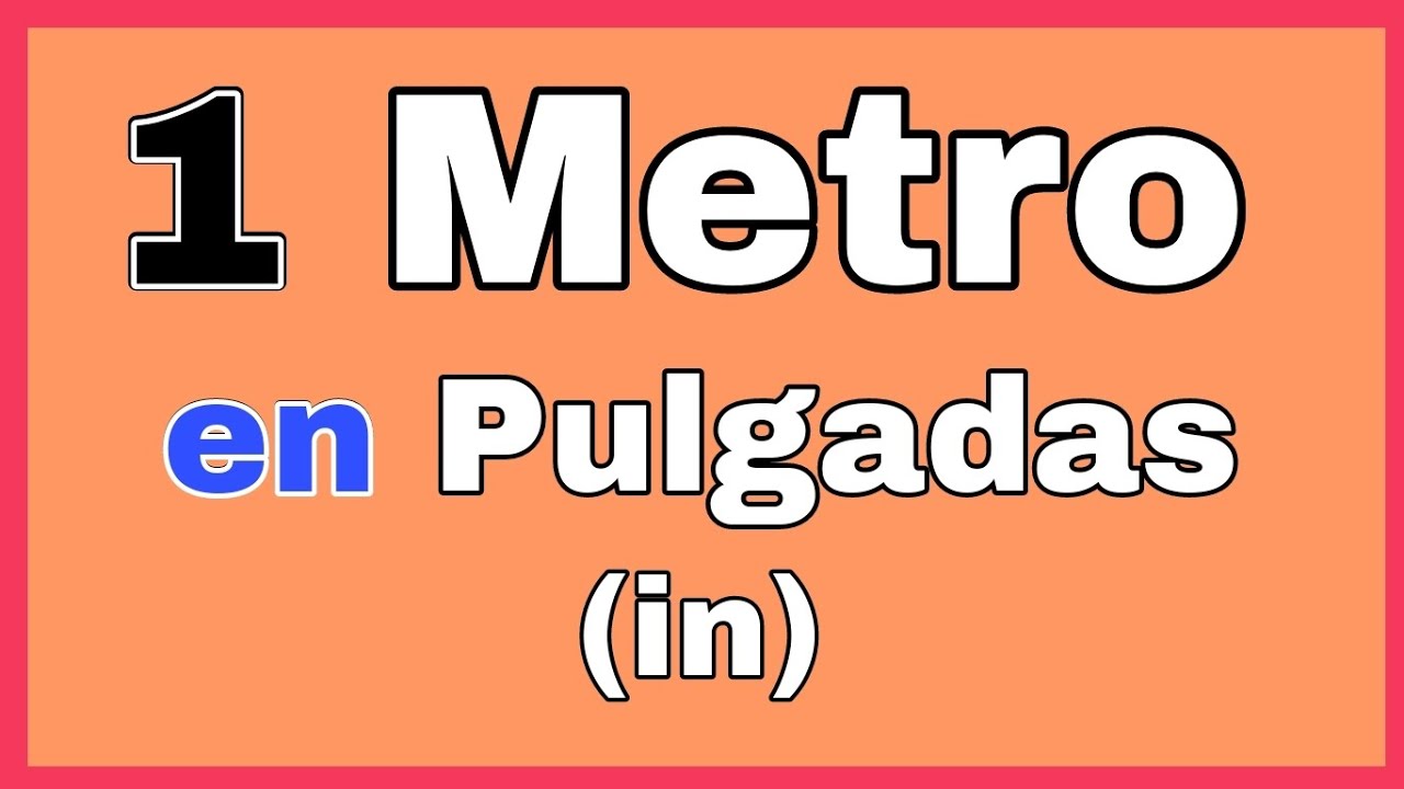 cuanto vale una pulgada en metros