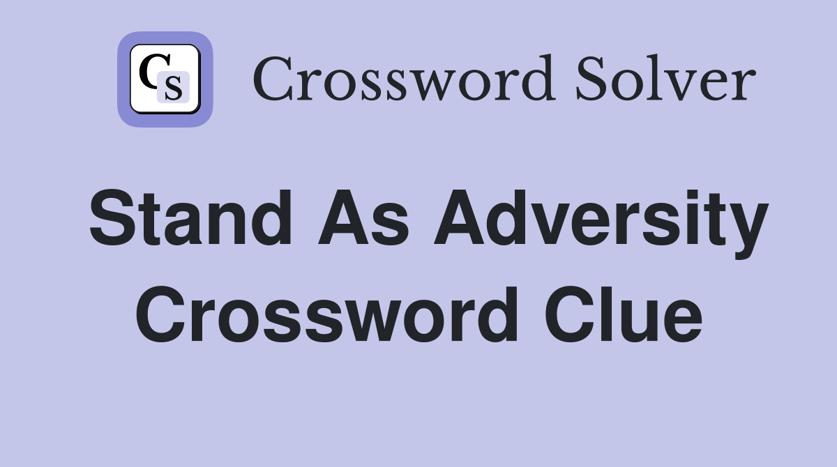 adversity crossword clue