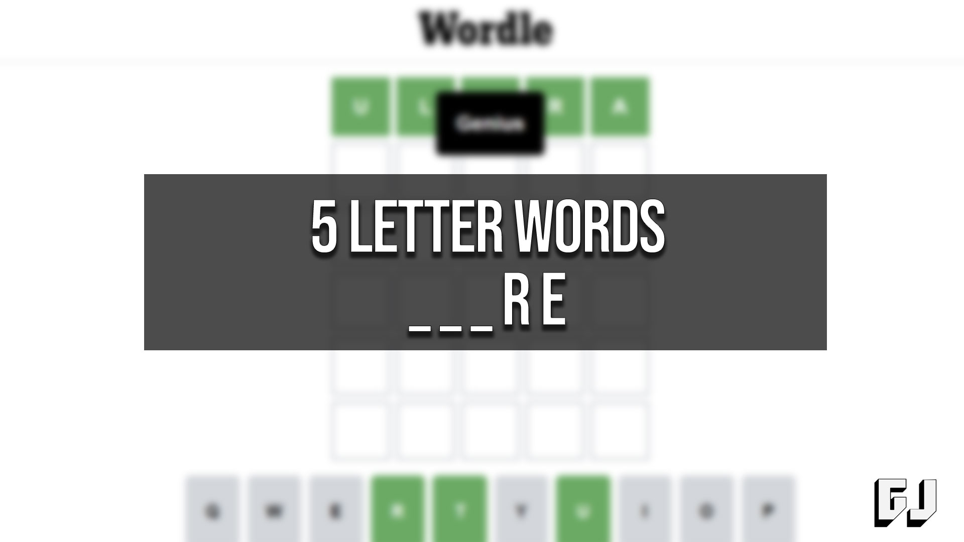 5 letter word beginning with a ending with re