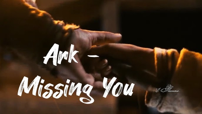ark missing you lyrics