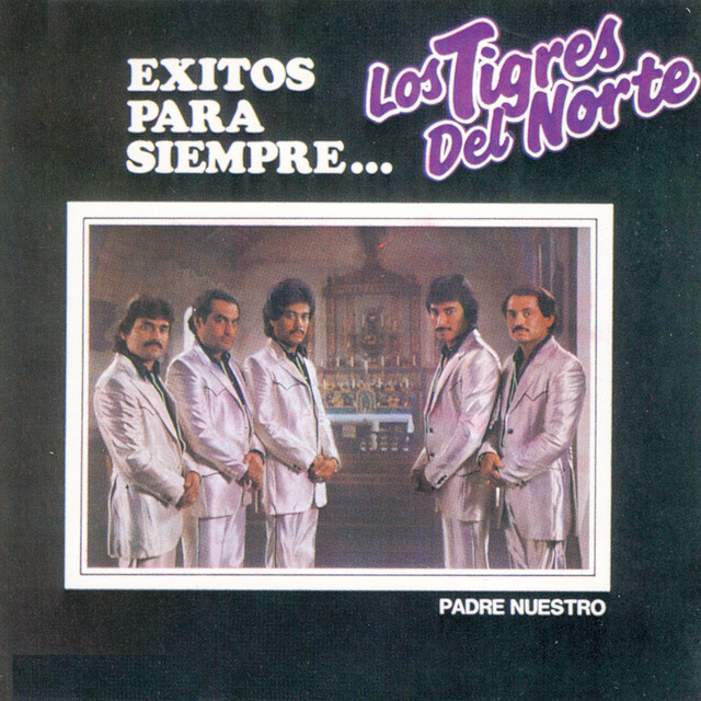 los tigres del norte exitos