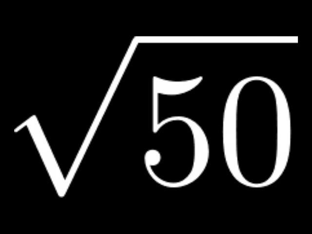 what is the square root of 50