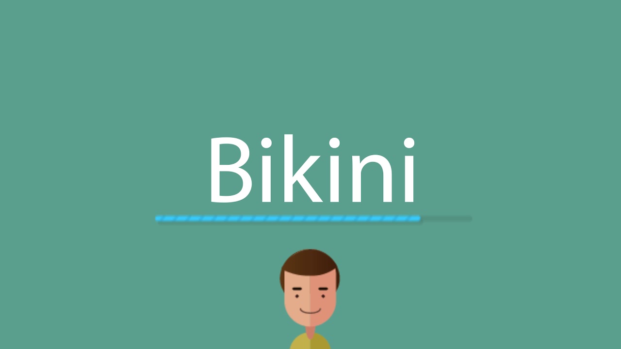 bikini pronunciation