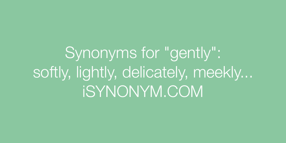 gently synonyms