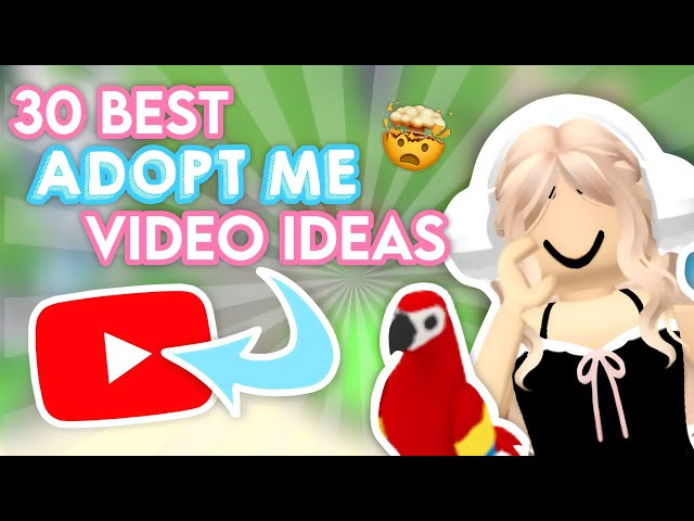 adopt me youtube video ideas