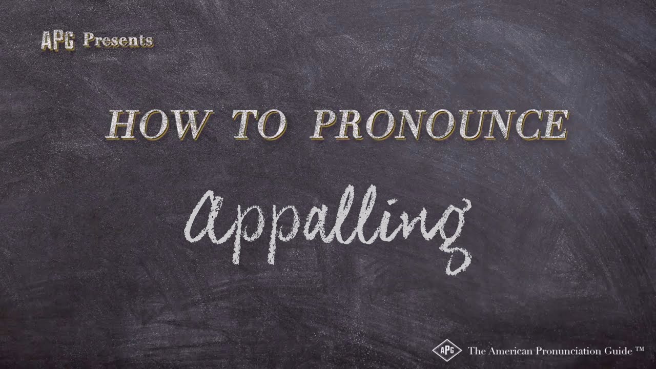 appalling pronunciation