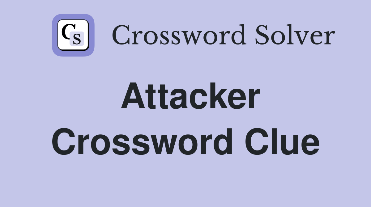 attackers crossword clue