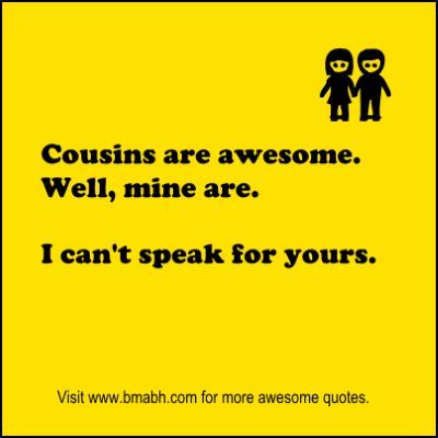 cousin sayings funny