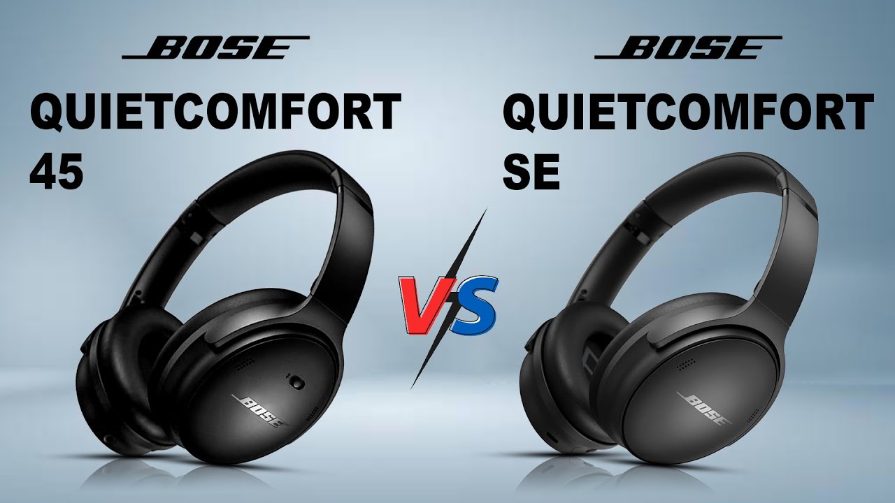 bose quietcomfort vs quietcomfort 45