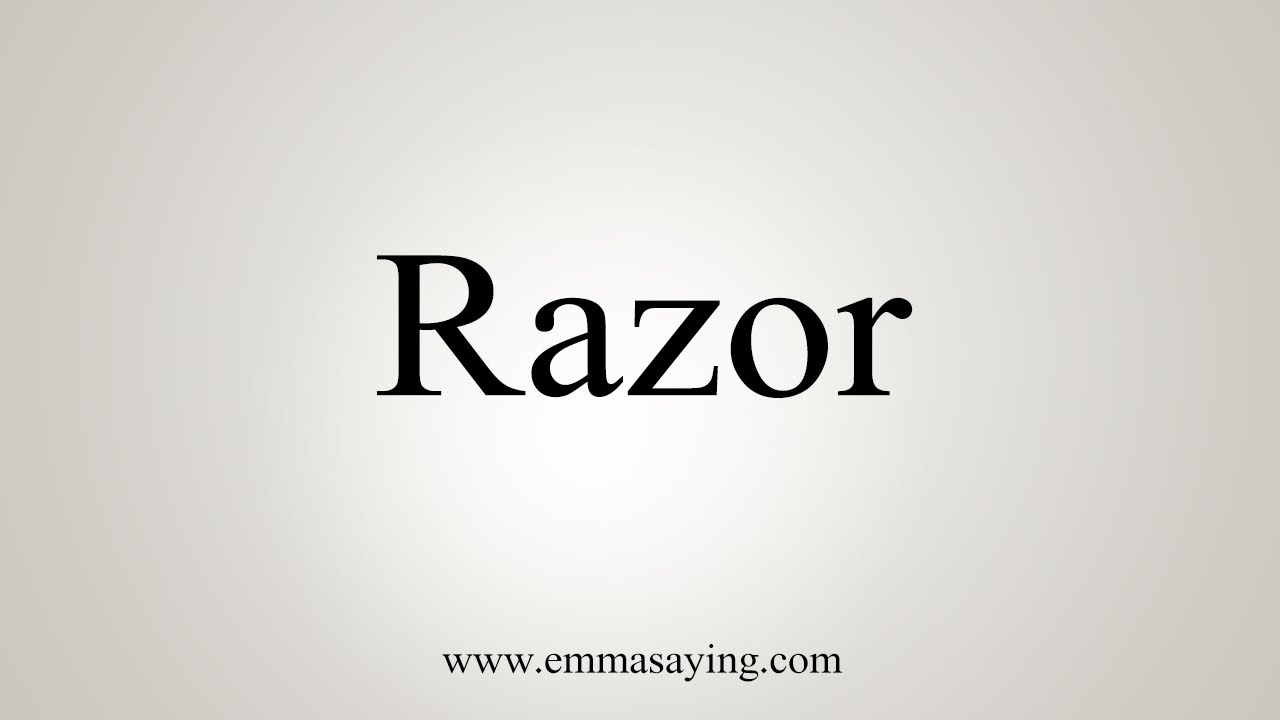 how to pronounce razor