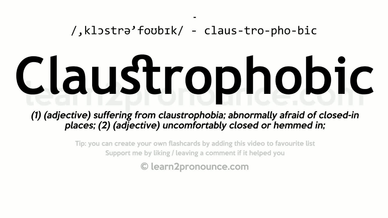 how to pronounce claustrophobic