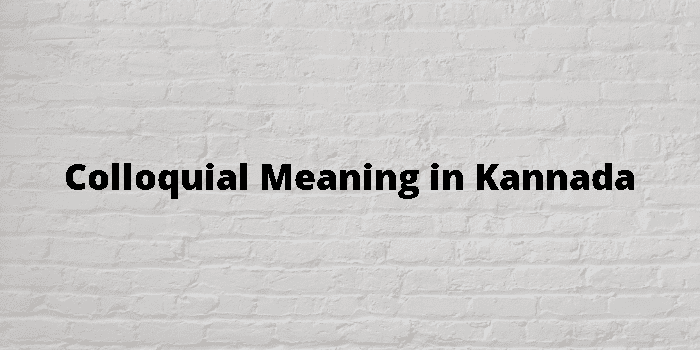 colloquial meaning in kannada