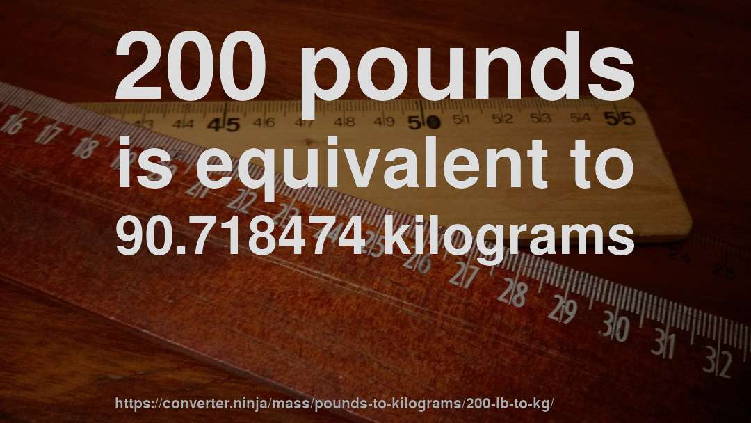 convert 200 pounds to kilograms