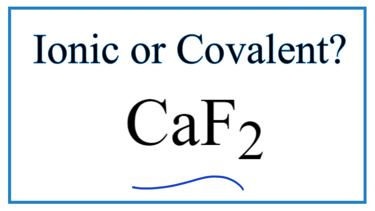 caf2 ionic or covalent