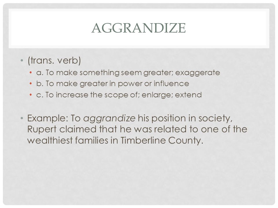 use aggrandize in a sentence