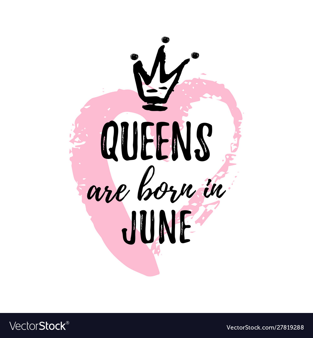 queens are born in june traduccion