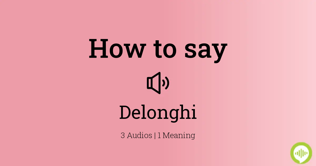 delonghi pronunciation