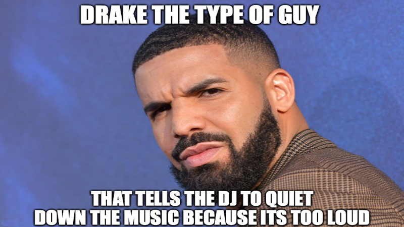 drake type of guy