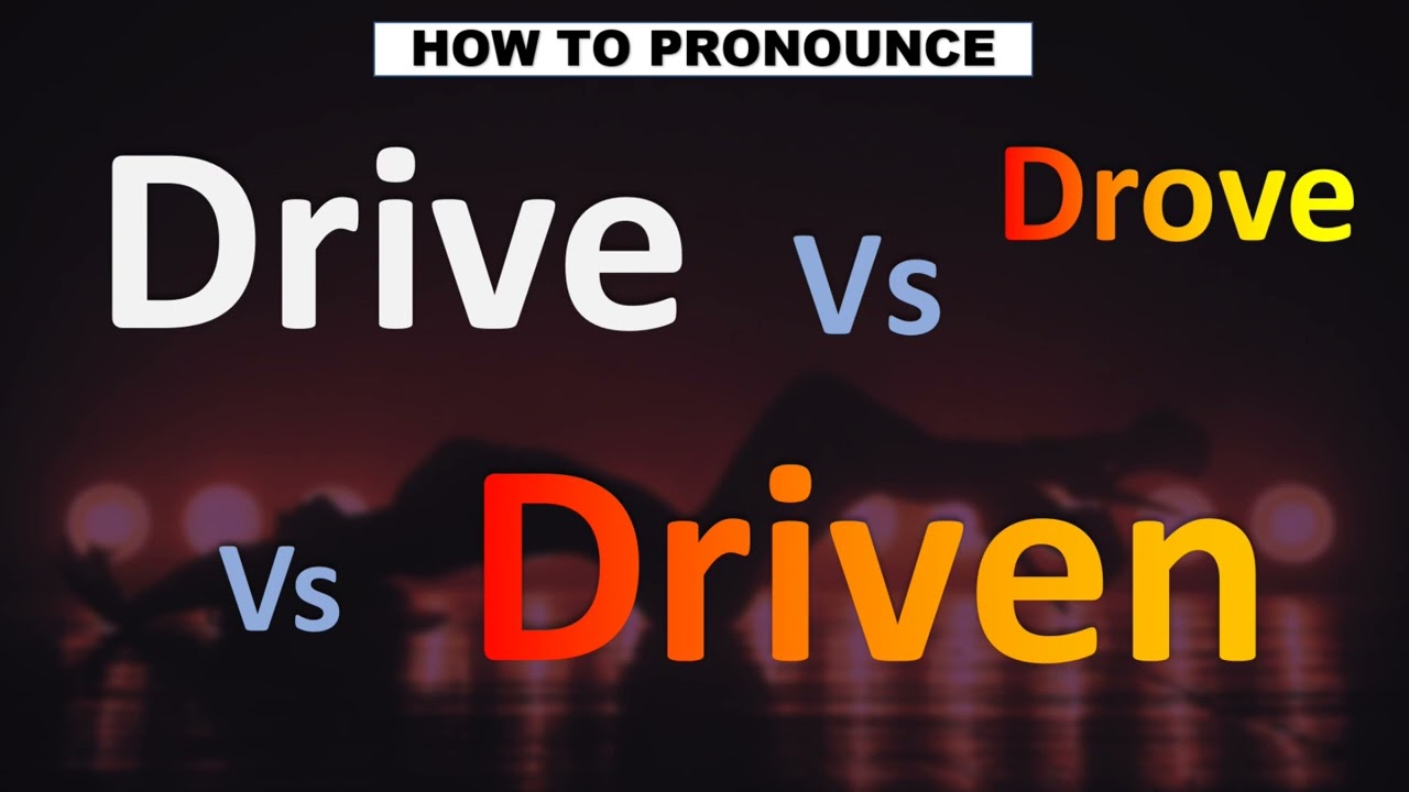 drive drove driven pronunciation