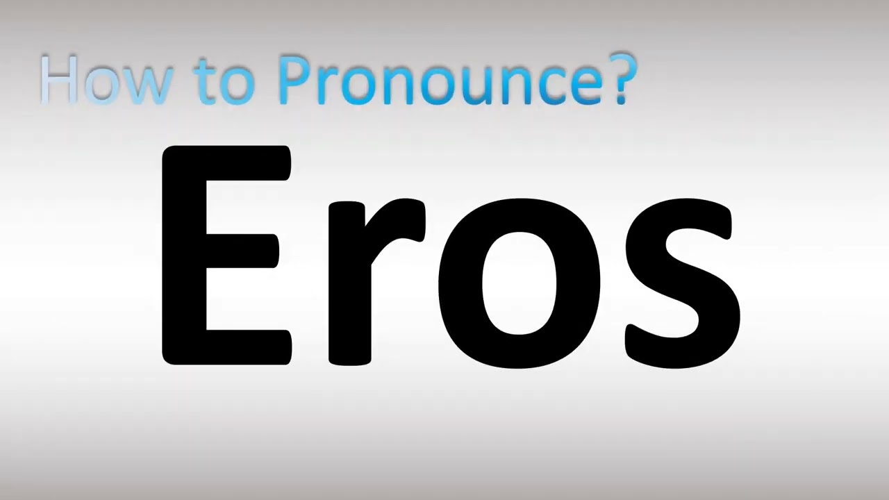 eros pronunciation