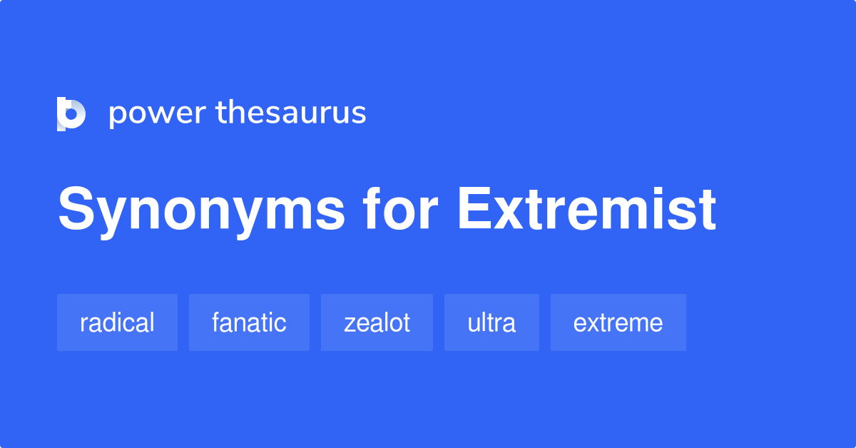 extremist synonym