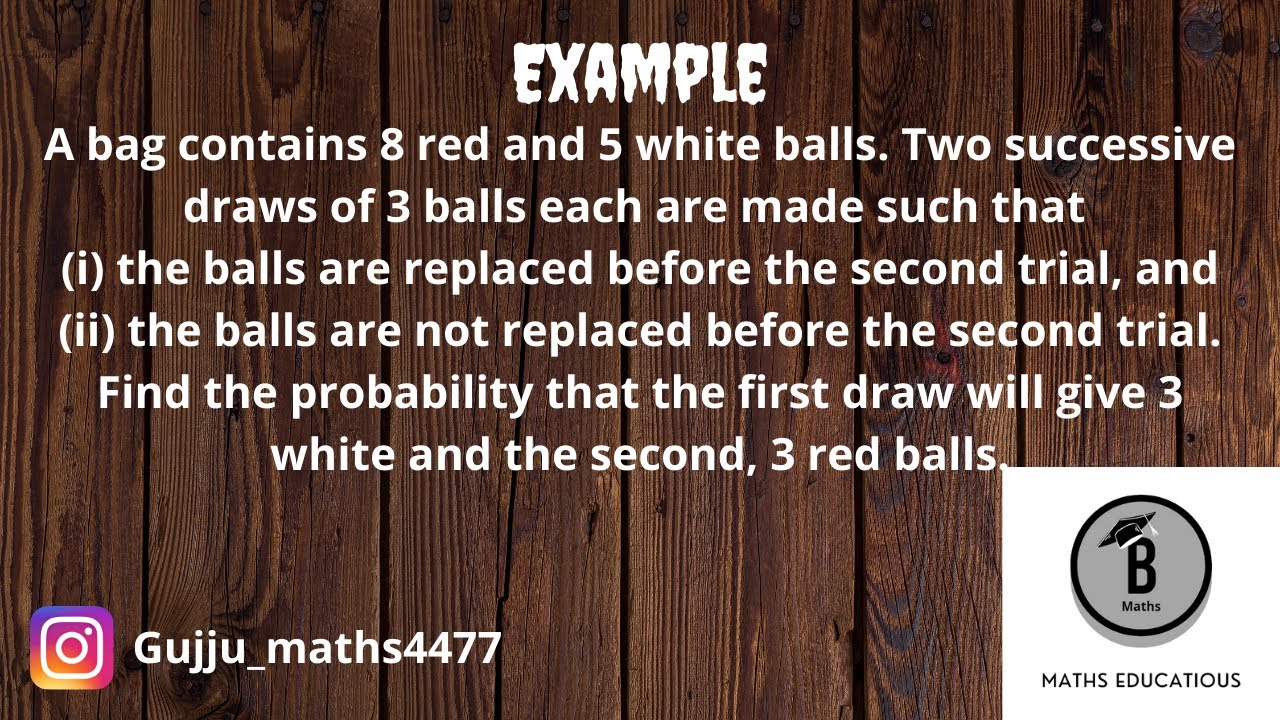 a bag contains 8 red balls and 5 white balls
